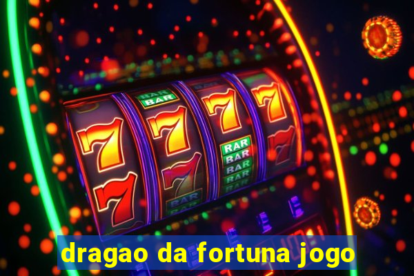 dragao da fortuna jogo