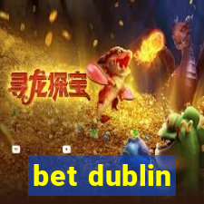 bet dublin