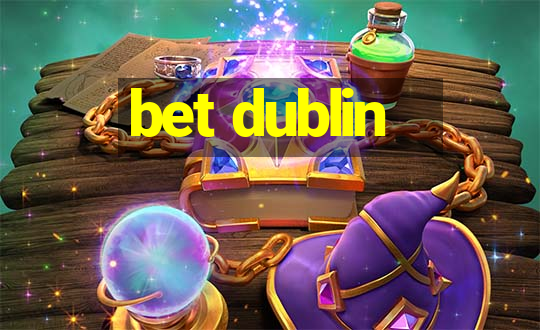 bet dublin