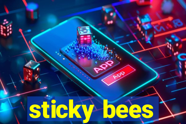 sticky bees