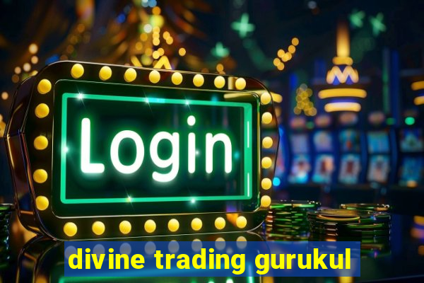 divine trading gurukul