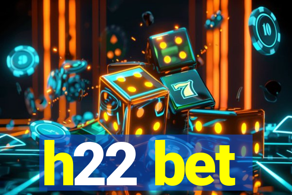 h22 bet