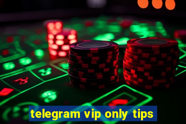 telegram vip only tips