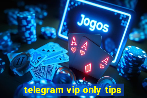 telegram vip only tips