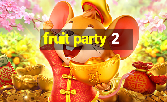 fruit party 2