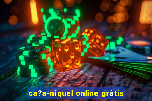 ca?a-níquel online grátis