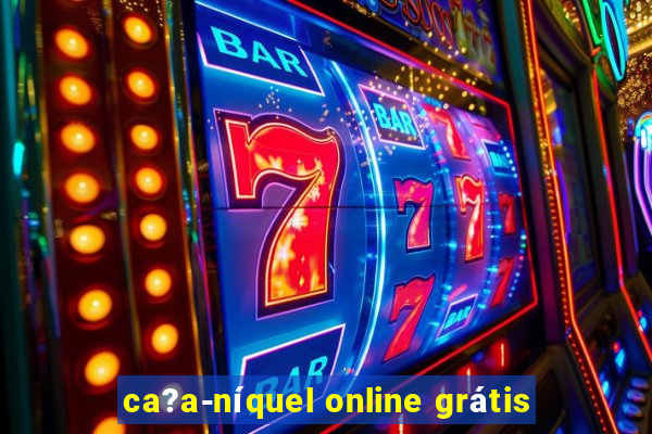 ca?a-níquel online grátis