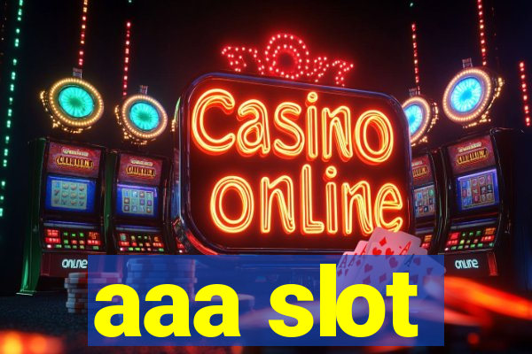 aaa slot