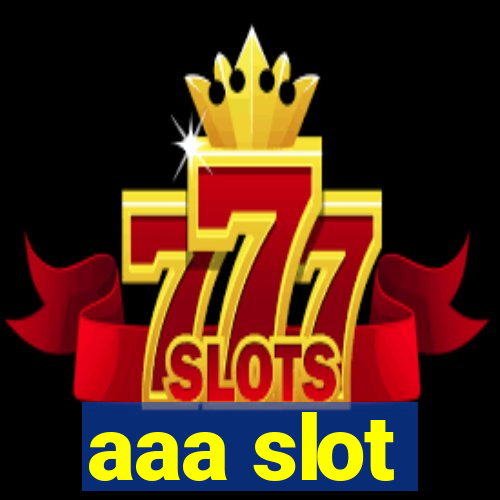 aaa slot