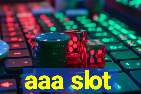 aaa slot