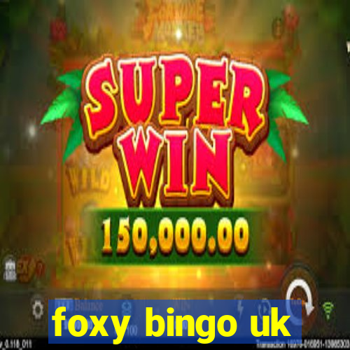 foxy bingo uk