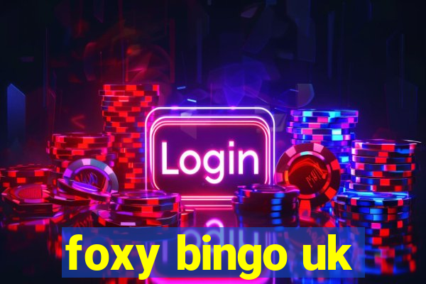 foxy bingo uk