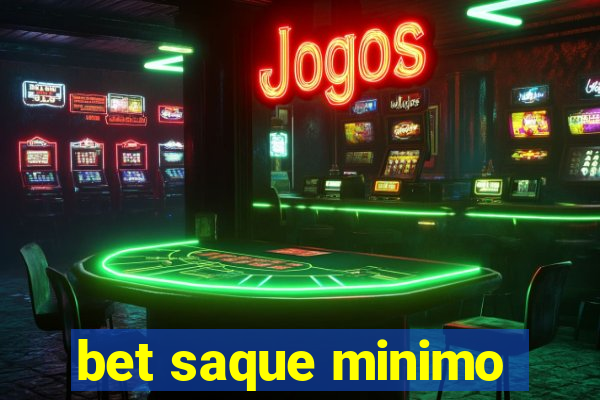 bet saque minimo