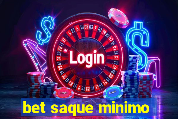 bet saque minimo