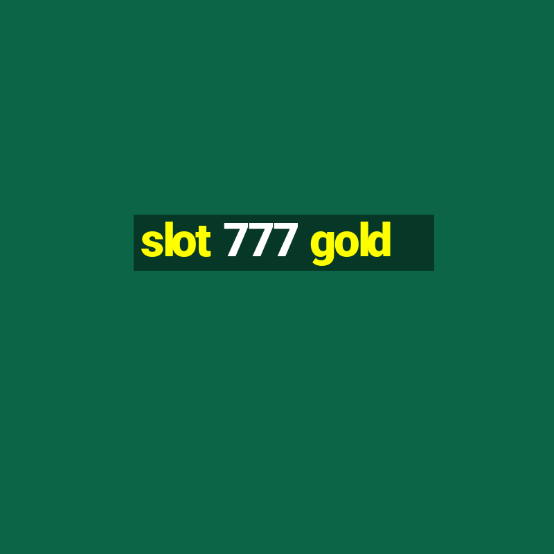 slot 777 gold