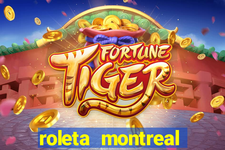 roleta montreal como jogar