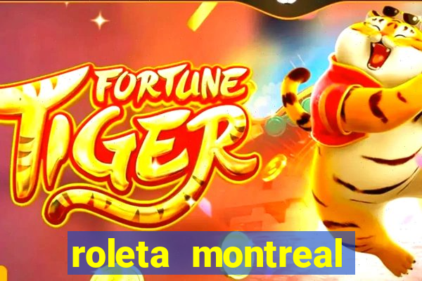 roleta montreal como jogar