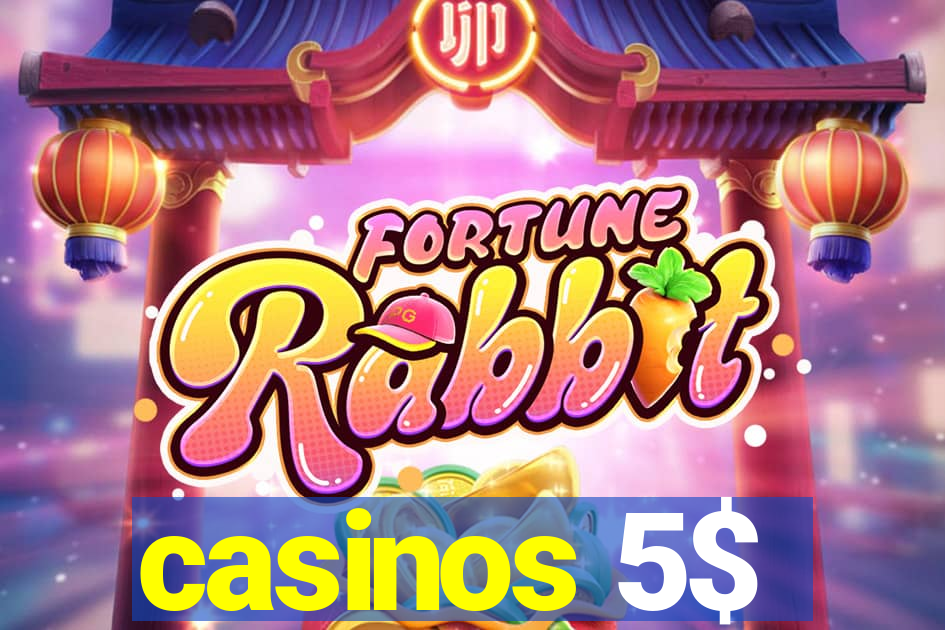 casinos 5$