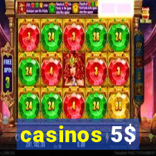 casinos 5$