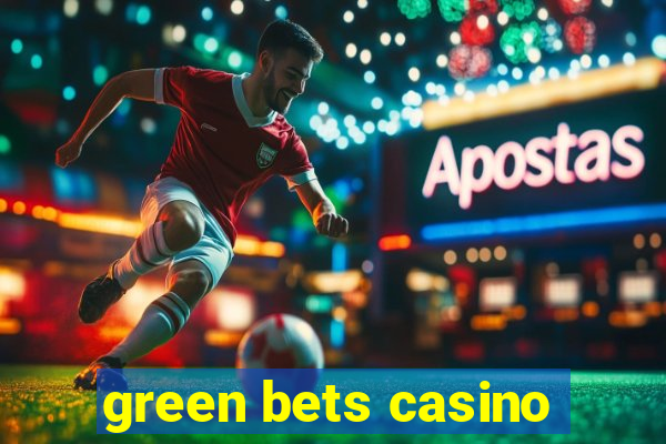 green bets casino