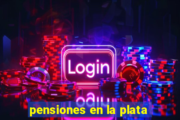 pensiones en la plata