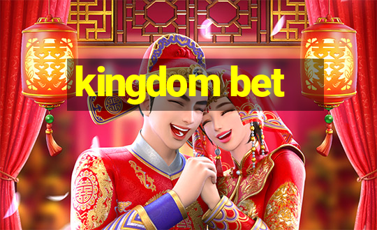 kingdom bet