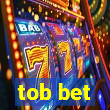 tob bet