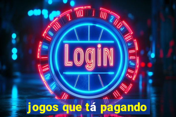 jogos que tá pagando