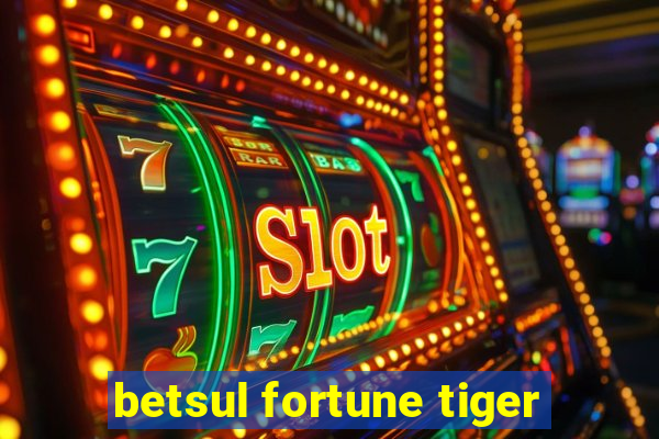 betsul fortune tiger