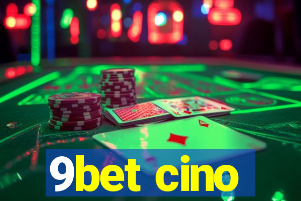 9bet cino