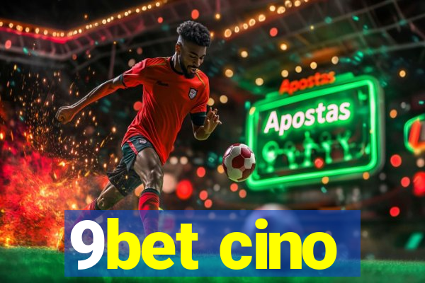 9bet cino