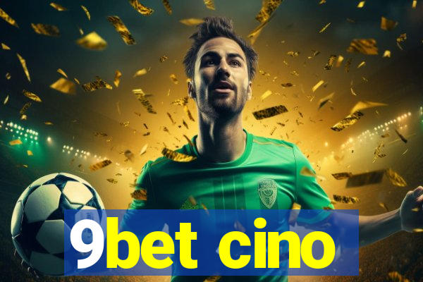 9bet cino