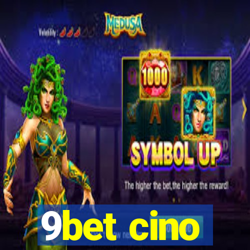 9bet cino