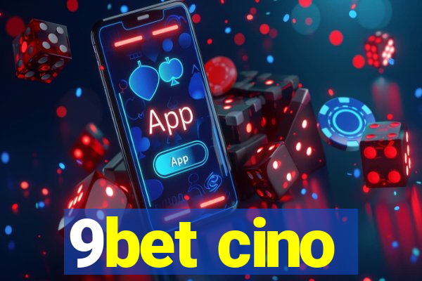 9bet cino