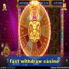 fast withdraw casino