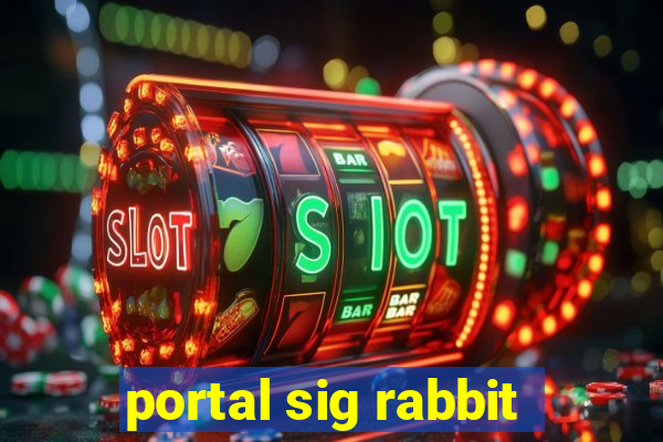 portal sig rabbit