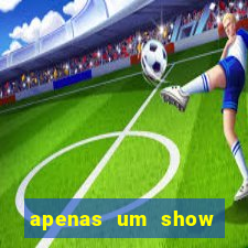 apenas um show pancadaria 2