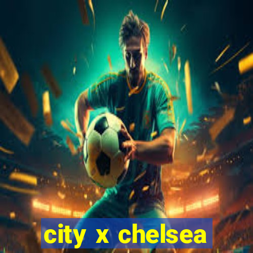 city x chelsea