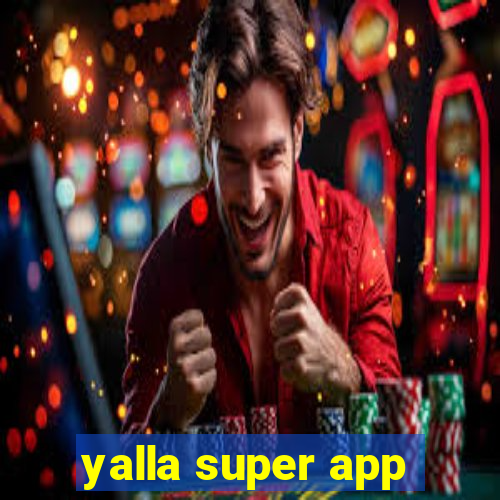 yalla super app