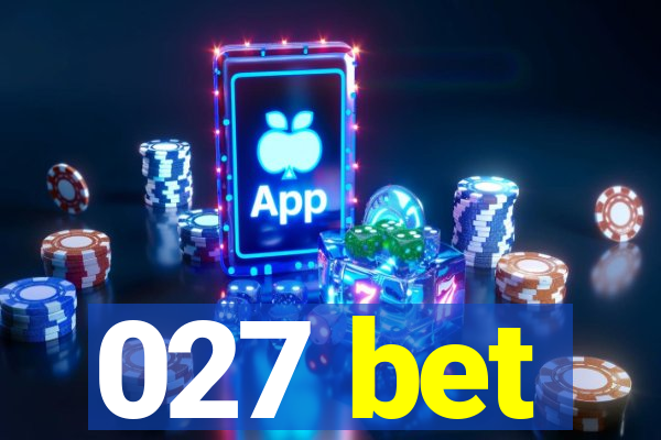 027 bet