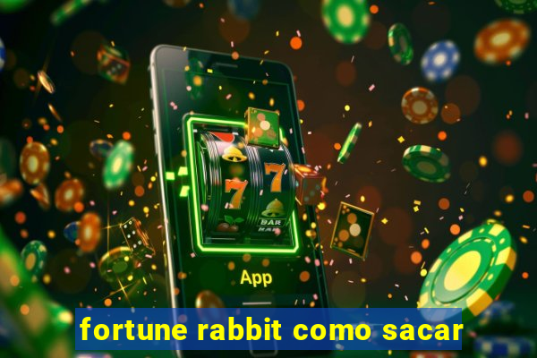 fortune rabbit como sacar