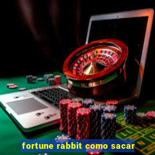 fortune rabbit como sacar