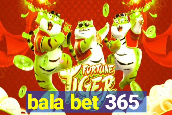 bala bet 365