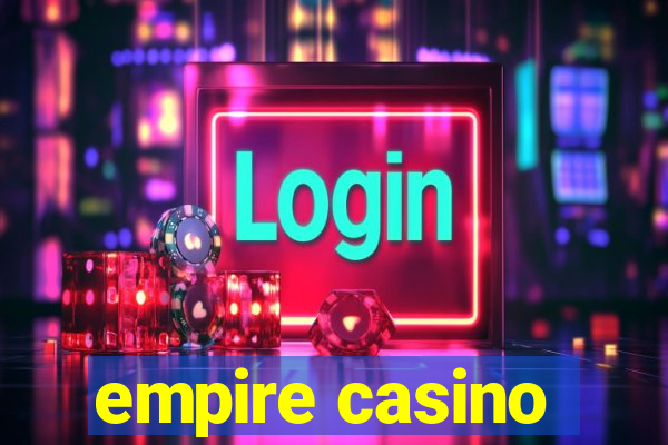 empire casino