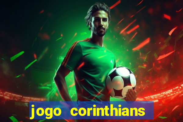 jogo corinthians onde assitir