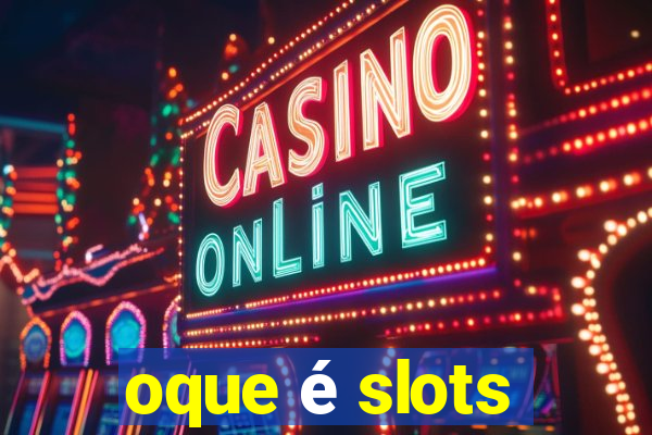 oque é slots