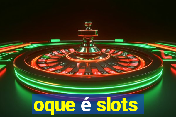 oque é slots