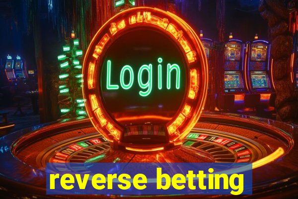 reverse betting