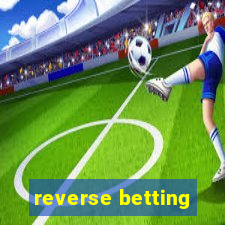 reverse betting