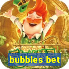 bubbles bet